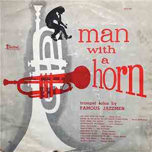 Various - Man With A Horn (Trumpet Solos By Famous Jazzmen)