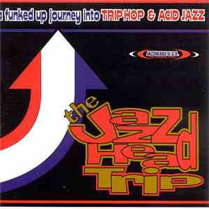 Various - The Jazz Headtrip (A Funked Up Journey Into TRIP HOP & ACID JAZZ)