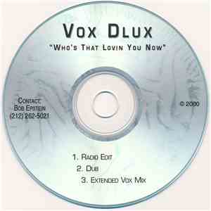 Vox Dlux - Who's That Lovin' You Now