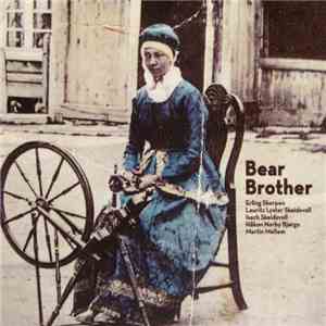 Bear Brother : Erling Skorpen, Lauritz Lyster Skeidsvoll, Isach Skeidsvoll, ...