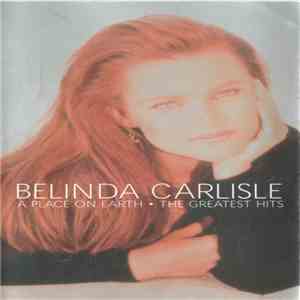 Belinda Carlisle - A Place On Earth. The Greatest Hits