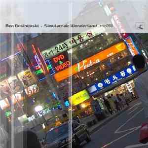 Ben Businovski - Simulacraic Wonderland
