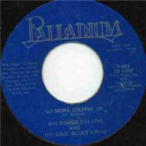 Big Roger Collins And His Soul Blues Kings - No More Steppin' In