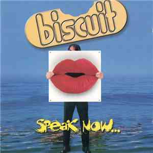Biscuit - Speak Now...