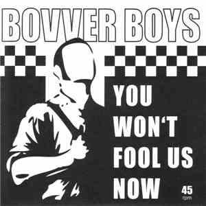 Bovver Boys - You Won't Fool Us Now