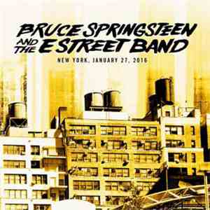 Bruce Springsteen And The E Street Band - New York, January 27, 2016