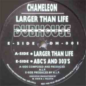 Chameleon  - Larger Than Life