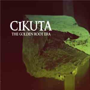 Cikuta - The Golden Root Era