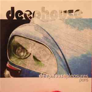 Deephouse pleasures Paris - Deephouse Pleasures Paris