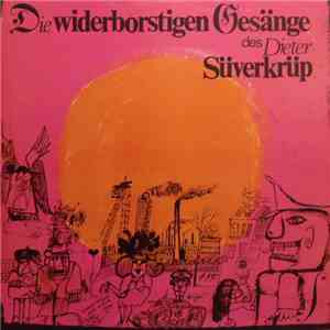 Dieter Süverkrüp - Die Widerborstigen Gesänge Des Dieter Süverkrüp