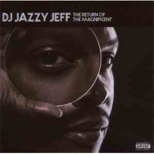 DJ Jazzy Jeff - The Return Of The Magnificent