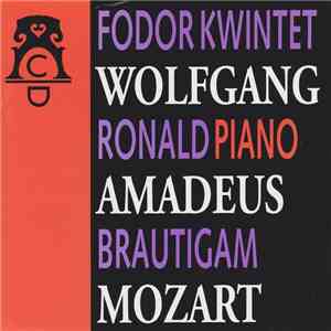 Fodor Kwintet, Ronald Brautigam - Wolfgang Amadeus Mozart