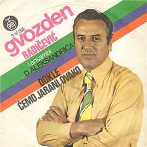 Gvozden Radičević I Ansambl D. Aleksandrića - Dokle Ćemo Jarani Ovako