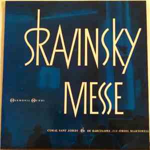 Igor Stravinsky, Coral Sant Jordi De Barcelone, Oriol Martorell - Messe - M ...