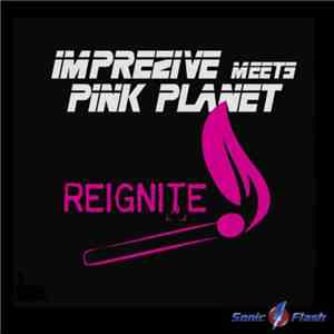 Imprezive Meets Pink Planet - Reignite