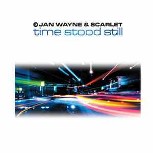 Jan Wayne & Scarlet  - Time Stood Still