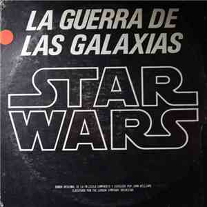 John Williams , The London Symphony Orchestra - La Guerra de Las Galaxias