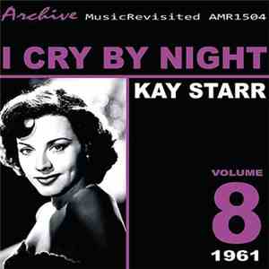 Kay Starr - I Cry By Night: Kay Starr Volume 8