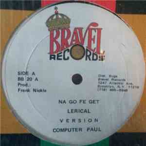 Lerical / Max Romeo & Jerry Chapter - Na Go Fe Get / Baby Baby