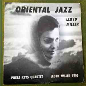 Lloyd Miller With The Press Keys Quartet And The Lloyd Miller Trio - Oriental Jazz