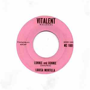 Louisa Mortilla - Why Won't He Smile? / Lonnie And Ronnie