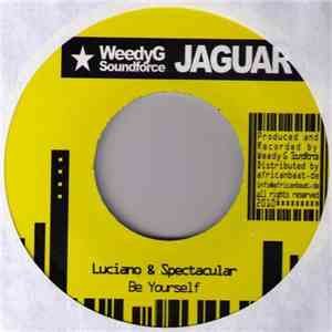 Luciano  & Spectacular / Lutan Fyah - Be Yourself / Praise
