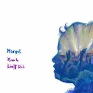 Margot - Punch / Liuff Dub