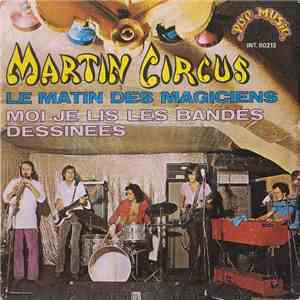 Martin Circus - Le Matin Des Magiciens / Moi Je Lis Les Bandes Dessinées
