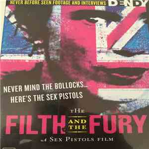 Sex Pistols - The Filth And The Fury: A Sex Pistols Film