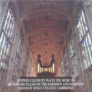 Stephen Cleobury, Sir Edward Elgar - Stephen Cleobury Plays The Music Of Si ...
