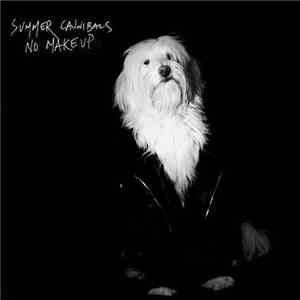 Summer Cannibals - No Makeup