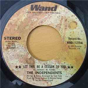 The Independents - Let This Be A Lesson To You / No Wind, No Rain
