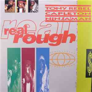 Tony Rebel / Capleton / Ninjaman - Real Rough
