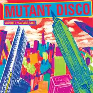 Various - Mutant Disco Volume 3: Garage Sale