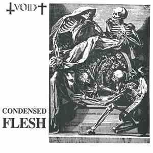 Void - Condensed Flesh