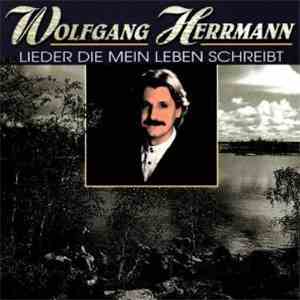 Wolfgang Herrmann - Lieder Die Mein Leben Schreibt