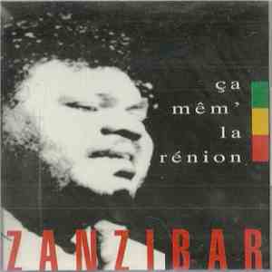 Zanzibar  - Ça Mêm' La  Rénion
