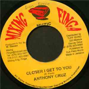 Anthony Cruz - Closer I Get To You