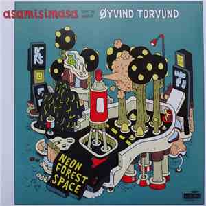 Asamisimasa Plays The Music Of Øyvind Torvund - Neon Forest Space