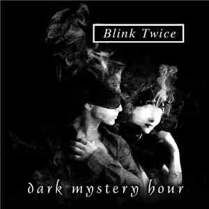 Blink Twice - Dark Mystery Hour