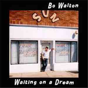 Bo Walton - Waiting On A Dream