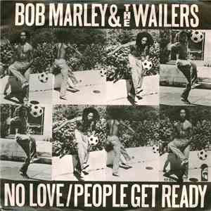 Bob Marley & The Wailers - No Love / People Get Ready