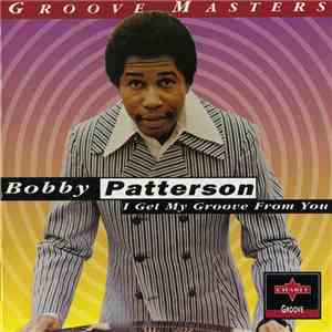 Bobby Patterson - I Get My Groove From You