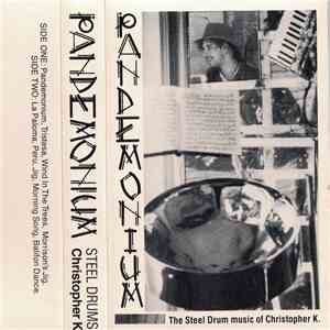 Christopher K. - Pandemonium (The Steel Drum Music Of Christopher K.)