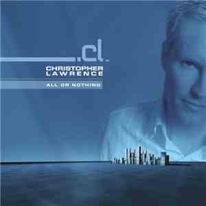 Christopher Lawrence - All Or Nothing (Mixed Edition)