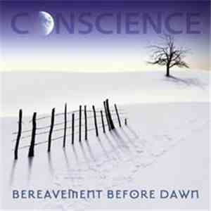 Conscience  - Bereavement Before Dawn