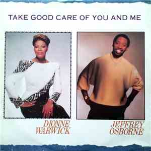 Dionne Warwick And Jeffrey Osborne - Take Good Care Of You And Me