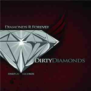 Dirty Diamonds - Diamonds R Forever