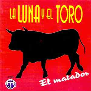 El Matador - La Luna Y El Toro