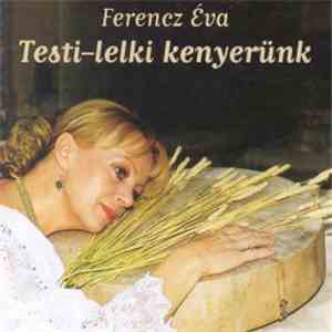 Ferencz Éva - Testi-lelki Kenyerünk